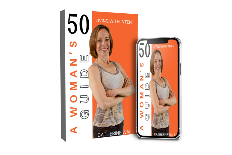 Catherine Walls Book_50_A Woman's Guide to Living with Intent_Living With No Regrets